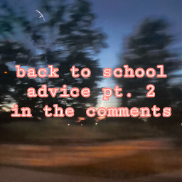 school advice schooladvice backtoschool august firstdayofschool
