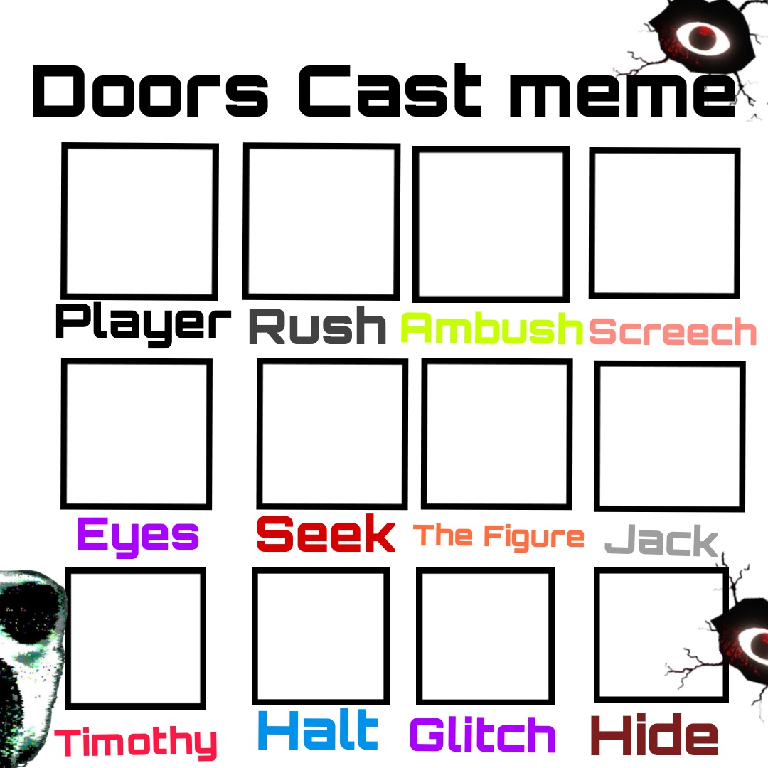 Give me more characters to add Doors Cast meme Player Rush Eyes