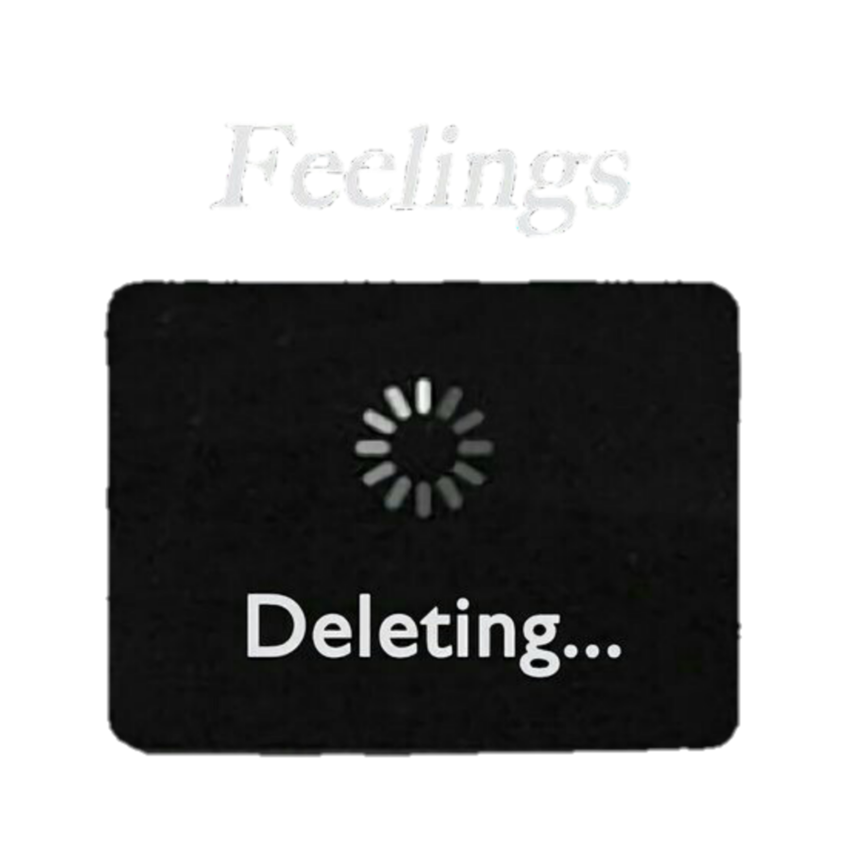 Delete me feeling. Delete стикер. deleting feelings. delete hd фото. feelings deleting kartinka.