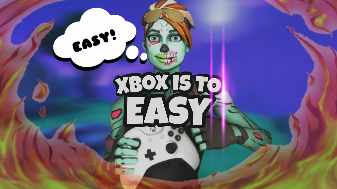 Xbox Is To Easy Fortnite Thumbnail Image By Notslime