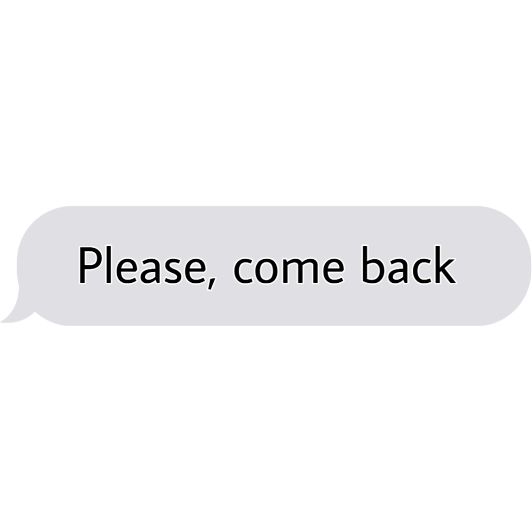 Please come back. Стикер please. Наклейка come back. Comeback Мем.