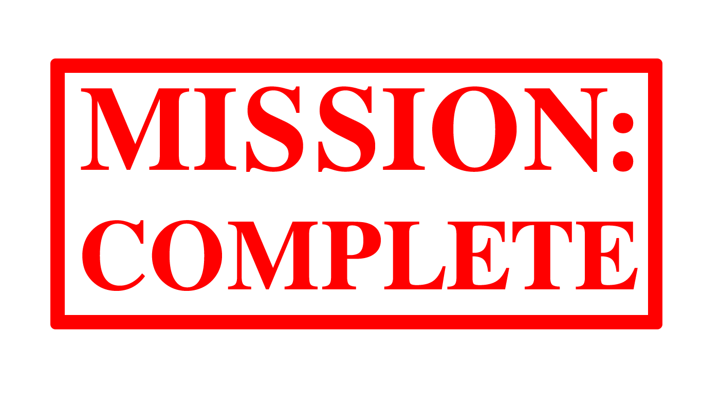 Mission completed мем. Миссия комплит. Надпись Mission complete. Mission completed для фотошопа. Мишин комплит.