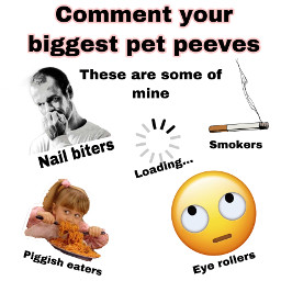 petpeeves annoying amongus eat eyeroll smoke loading comment game nails freetoedit