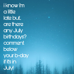 freetoedit bday birthday july birth day days birthdays julybday julybdays julybirthdays
