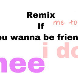 friend remix freetoedit