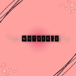 happymothersday mothersday iloveyoumom happymothersdaytoallmomintheworld freetoedit